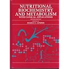 Nutritional Biochemistry and Metabolism: With Clinical Applications by  Maria C. Linder