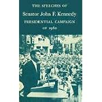 The Speeches of Senator John F. Kennedy: Presidential Campaign of 1960 book cover