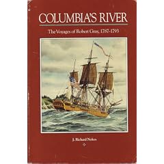Columbia's River: The Voyages of Robert Gray, 1787-1793