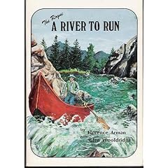 The Rogue : A River to Run (The Story of Pioneer Whitewater River Runner Glen Wooldridge and His First Eighty Years on the Rogue River)