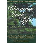 Click here to buy  Bluegrass Land and Life: Land Character, Plants, and Animals of the Inner Bluegrass Region of Kentucky : Past, Present,... by Mary E. Wharton and Roger W. Barbour.