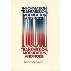 Information Transmission, Modulation, and Noise: A Unified Approach to Communication Systems (McGraw-Hill Series in Electrical Engineering)