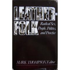 Leatherfolk: Radical Sex, People, Politics, and Practice