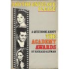 And the Envelope, Please : A Quiz Book About the Academy Awards by  Richard Altman