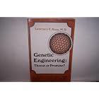 Genetic Engineering, Threat or Promise? by