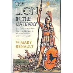 Lion in the Gateway: The Heroic battles of the Greeks and Persians at Marathon, Salamis, and Thermopylae