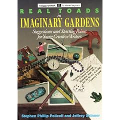 Real Toads in Imaginary Gardens: Suggestions and Starting Points for Young Creative Writers