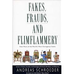 Fakes, Frauds, and Flimflammery: Even More of the World's Most Outrageous Scams