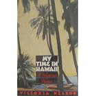 Click here to buy My Time in Hawaii: A Polynesian Memoir by  Victoria Nelson.