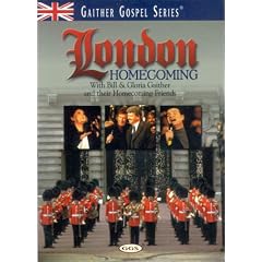 Bill & Gloria Gaither - London Homecoming