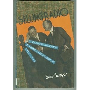 Selling Radio Commercialization Broadcasting 1920 1934