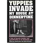 Yuppies Invade My House at Dinnertime: A Tale of Brunch, Bombs, and Gentrification in an... by Brunch