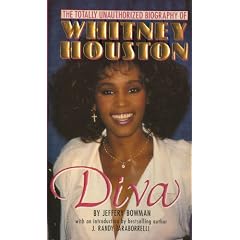 Diva: The Totally Unauthorized Biography of Whitney Houston