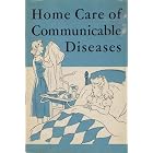 Home Care of Communicable Diseases by n/a
