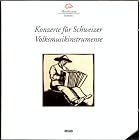 Konzerte für Schweizer Volksmusikinstrumente by Jean Daetwyler, Paul Huber, Heinz Marti, Howard Griffiths, and Matthias Ziegler