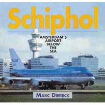 Schiphol: Amsterdam's Airport Below the Sea