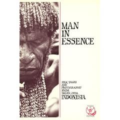 Man in Essence: Folk Tales and Photographs from Irian Jaya