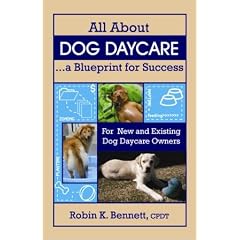 All About Dog Daycare...A Blueprint for Success