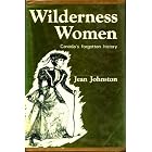 Click here to buy  Wilderness women: Canada's forgotten history  by Jean Johnston.