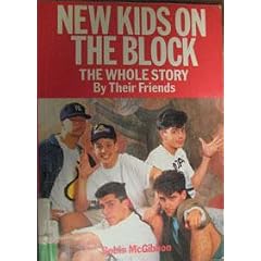 New Kids on the Block: The Whole Story by Their Friends