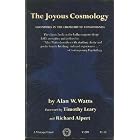 Click here to buy THE JOYOUS COSMOLOGY: ADVENTURES IN THE CHEMISTRY OF CONSCIOSNESS by  Alan W. Watts.