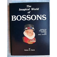 The imagical world of Bossons: The complete collectors guide to the Bossons character wall masks, figurines, and plaques