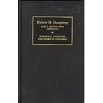 Hubert H. Humphrey: Late A Senator From Minnesota 1911-1978, Memorial Addresses Delivered in Congress book cover