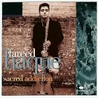 Sacred Addiction by Fareed Haque