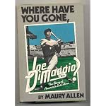 Where have you gone, Joe DiMaggio?: The story of America's last hero book cover