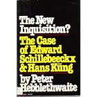 The New Inquisition? The Case of Edward Schillebeeckx and Hans Kung by  Peter Hebblethwaite