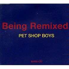 Being Remixed by  Pet Shop Boys 