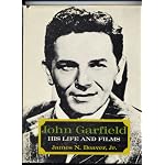 JOHN GARFIELD, HIS LIFE AND FILMS : Pictorial review of each of his 35 films. book cover