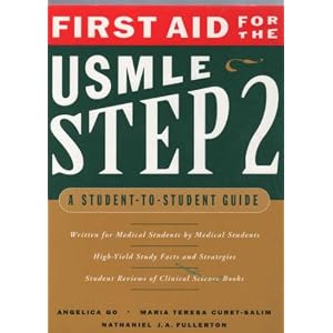 First Aid for the USMLE Step 2: A Student-to-Student Guide by Angelka Go