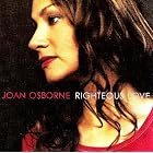 Righteous Love by  Joan Osborne 
