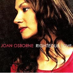 Righteous Love by Joan Osborne