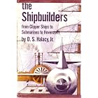 Shipbuilders: From Clipper Ships to Submarines to Hovercraft by Daniel Stephen, Jr. Halacy