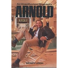 Arnold: An Unauthorized Biography