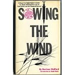 Sowing the wind;: A report from Ralph Nader's Center for Study of Responsive Law on food safety and the chemical harvest book cover