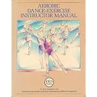 Aerobic dance-exercise instructor manual by Naneene Van Gelder