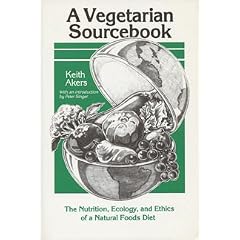 Vegetarian Sourcebook: The Nutrition, Ecology and Ethics of a Natural Foods Diet