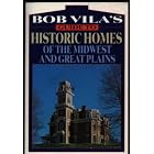 Bob Vila's Guide to Historic Homes of the Midwest and Great Plains (Bob Vila's Guides to... by  Bob Vila