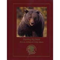 Hunting big bears: Brown, grizzly & polar bears (Hunting wisdom library)