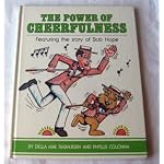 The Power of Cheerfulness Featuring the Story of Bob Hope book cover