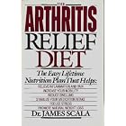 Click here to buy The Arthritis Relief Diet: The Easy Lifetime Nutrition Plan (Plume) by James Scala.