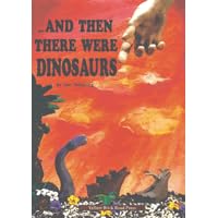 And Then There Were Dinosaurs