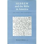 Hebrew and the Bible in America: The First Two Centuries (Brandies Series in American Jewish History, Culture, and Life) book cover