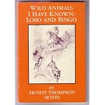 Wild animals I have known: Lobo and Bingo book cover