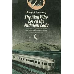 The man who loved the midnight lady: A collection