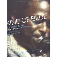 Kind of Blue: The Making of the Miles Davis Masterpiece