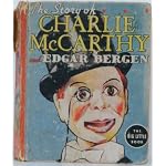 The Story of Charlie McCarthy from the Edgar Bergen-Charlie McCarthy Radio Programs.  A Big Little Book book cover